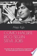 Como Hacerte Rico Segun Steve Jobs