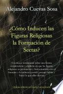 ¿Cómo inducen las figuras religiosas la formación de sectas?