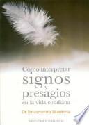 Cómo interpretar signos y presagios en la vida cotidiana