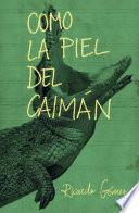 Como la piel del caimán