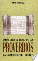 CÓMO LEER EL LIBRO DE LOS PROVERBIOS