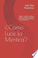 ¿Cómo Luce la Mentira?