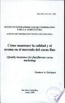 Como Mantener la Calidad y el Aroma en el Mercado del Cacao Fino: Quality Insurance for Fine/Flavour Cocoa Marketing