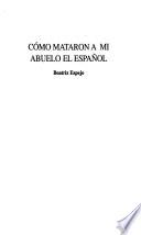Cómo mataron a mi abuelo el español