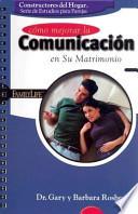 Como Mejorar la Comunicacion en su Matrimonio