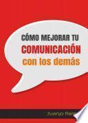 Cómo mejorar tu comunicación con los demás