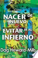 Cómo Nacer De Nuevo Y Evitar Ir Al Infierno