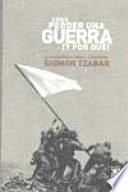 Cómo perder una guerra (y por qué)