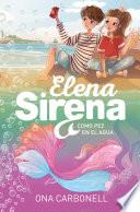 Como pez en el agua (Serie Elena Sirena 3)