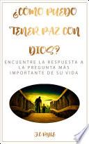 ¿Cómo puedo tener paz con Dios?