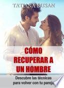 Cómo recuperar a un hombre