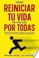 Cómo Reiniciar tu Vida de una Vez por Todas