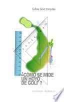 ¿Cómo se mide un hoyo de golf?