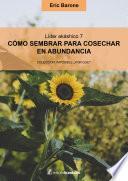 Cómo sembrar para cosechar en abundancia