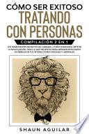 Cómo ser Exitoso Tratando con Personas