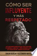 Cómo ser Influyente y más Respetado