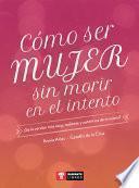 Cómo ser mujer sin morir en el intento