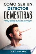 Cómo ser un Detector de Mentiras