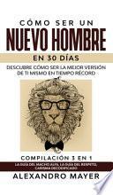 Cómo ser un Nuevo Hombre en 30 días