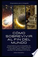 Cómo Sobrevivir Al Fin del Mundo