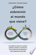 ¿Cómo sobrevivir al mundo que viene?