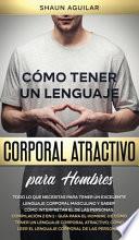 Cómo Tener un Lenguaje Corporal Atractivo para Hombres