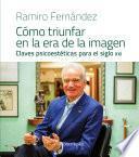 Cómo triunfar en la era de la imagen