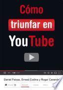 Cómo triunfar en YouTube