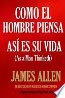 Como Un Hombre Piensa, As Es Su Vida