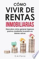 Cómo Vivir de Rentas Inmobiliarias