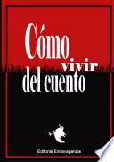 Como Vivir Del Cuento