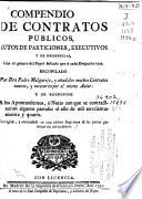 Compendio de contratos publicos, autos de particiones, executivos y de residencias ...