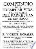 Compendio de la exemplar vida y santa muerte del P. Juan de Santiago, S.J.