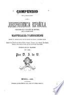 Compendio de la legislacion y jurisprudencia española