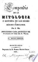 Compendio de la mitologia, ó, Historia de los dioses y héroes fabulosos