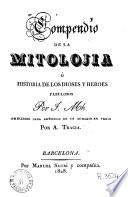 Compendio de la mitolojia, ó, Historia de los dioses y heroes fabulosos