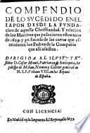 Compendio de lo sucedido en el Japon desde la fundacion de aquella Chritiandad; y relacion de los martires que padecieron estos años de 1629 y 30 Sacada [by M. de Sosa] de las cartas que escrivieron los Padres de la Compañia que alli assisten