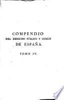 Compendio del Derecho Público y Comun de España, o de las Leyes de las Siete partidas