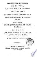 Compendio histórico de la vida, caracter moral y literario del celebre P. Josef Francisco de Isla