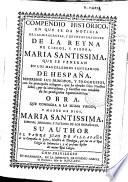 Compendio Historico en que se da Noticia de las ... Imagenes de ... Maria Santissima ... en los ... Santuarios de Hespaña