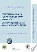 COMPETENCIA DESLEAL POR ACTOS DE ENGANO E IMITACION . ESTUDIO COMPARADO ESPANA, ESTADOS UNIDOS Y PUERTO RICO