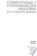 Competitividad y contaminación industrial en la región Andina