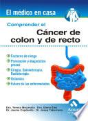 COMPRENDER EL CÁNCER DE COLON Y RECTO