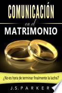 Comunicación en el Matrimonio: ¿No es tiempo de terminar las peleas de una vez por todas?