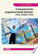 Comunicación Organizacional Interna: Proceso, Disciplina y Técnica