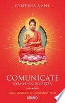 Comunicate como un budista/ How To Communicate Like a Buddhist