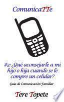 ComunicaTTe #2: ¿Qué aconsejarle a mi hijo o hija cuando se le compre un celular?