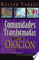 Comunidades transformadas con oración
