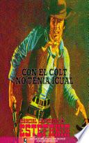 Con el Colt no tenía igual (Colección Oeste)