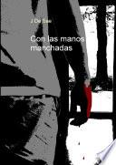 Con las manos manchadas